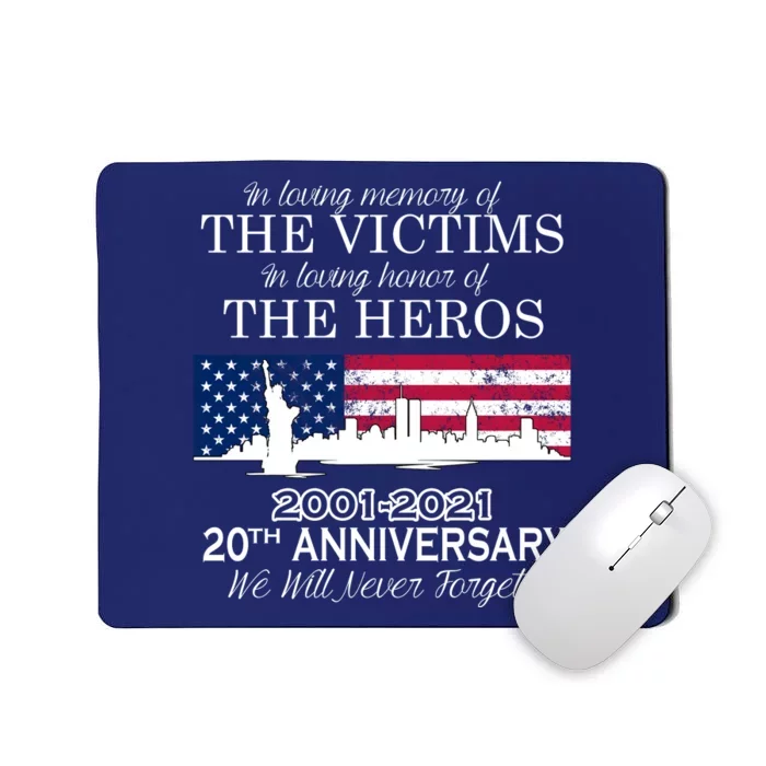 In Loving Memory Of The Victims Heroes 9/11 20th Anniversary Mousepad