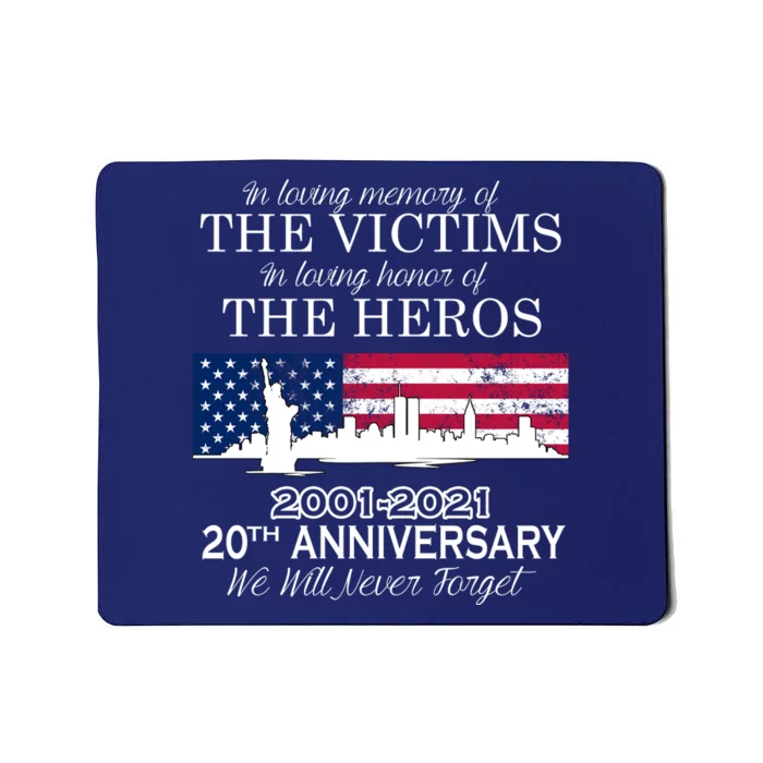 In Loving Memory Of The Victims Heroes 9/11 20th Anniversary Mousepad