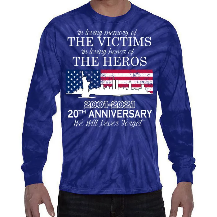 In Loving Memory Of The Victims Heroes 9/11 20th Anniversary Tie-Dye Long Sleeve Shirt