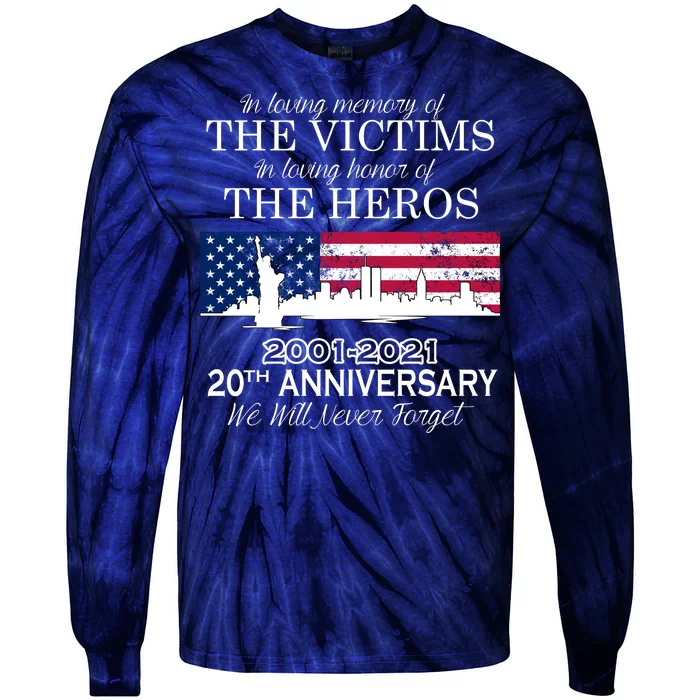 In Loving Memory Of The Victims Heroes 9/11 20th Anniversary Tie-Dye Long Sleeve Shirt