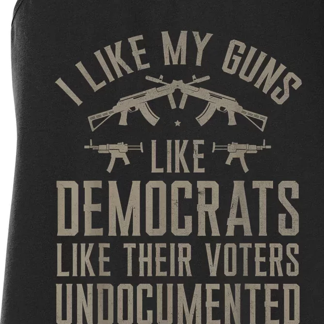 I Like My Guns Like Democrats Like Their Voters Undocumented Women's Racerback Tank