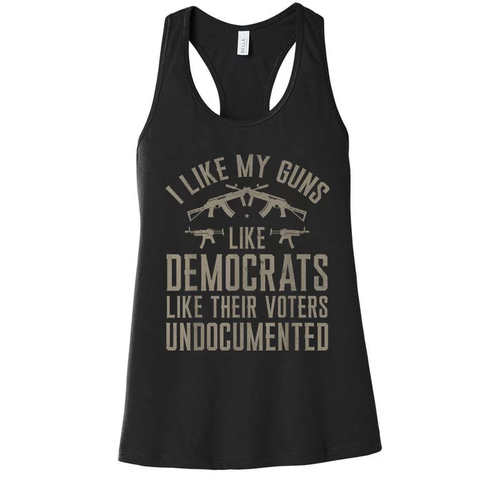 I Like My Guns Like Democrats Like Their Voters Undocumented Women's Racerback Tank