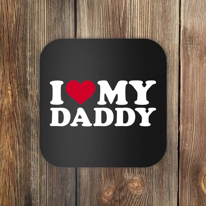 I Love My Daddy TShirt Coaster