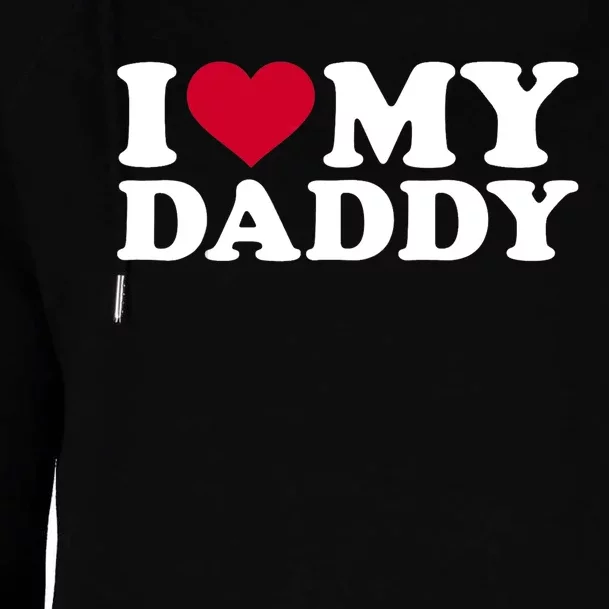 I Love My Daddy TShirt Womens Funnel Neck Pullover Hood