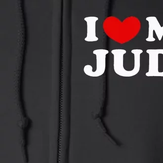 I Love My Judy I Heart My Judy funny sayings Full Zip Hoodie