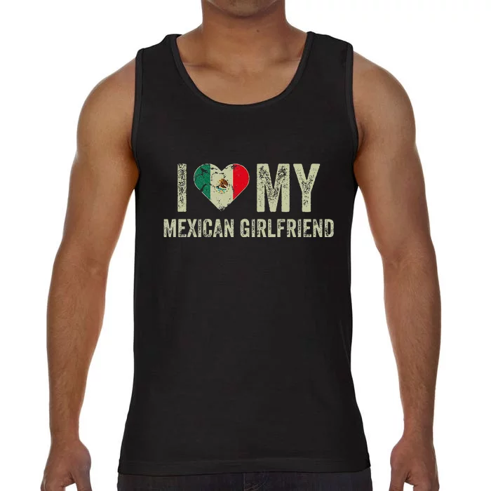 I Love My Mexican Girlfriend Mexico Flag Funny Boyfriend Comfort Colors® Tank Top