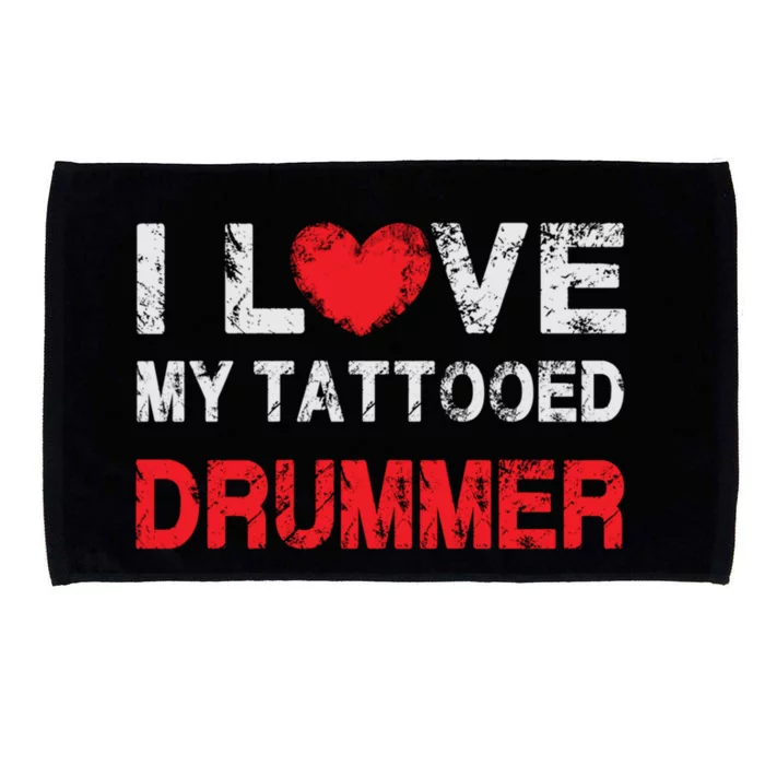 I Love My Tattooed Drummer Musician Dating Spouse Funny Gift Microfiber Hand Towel