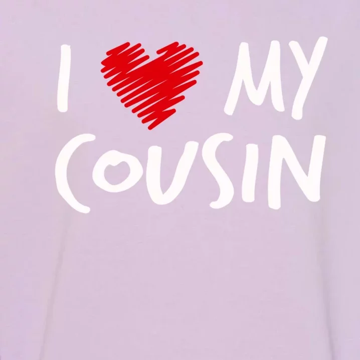 I Love My Cousin Valentines Outfit Matching Family Gift Garment-Dyed Sweatshirt