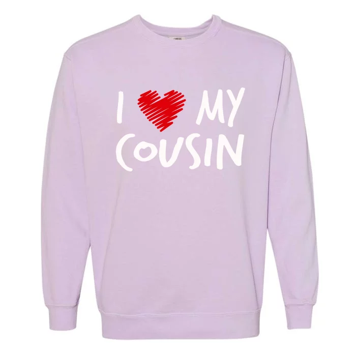 I Love My Cousin Valentines Outfit Matching Family Gift Garment-Dyed Sweatshirt