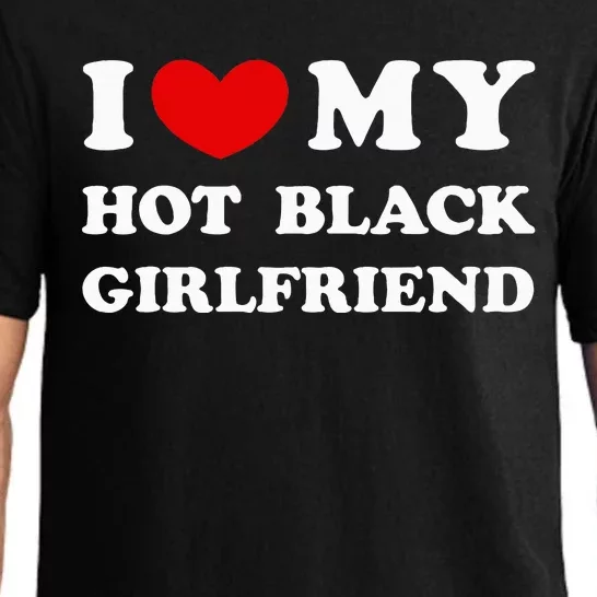 I Love My Hot Black Girlfriend funny quotes Pajama Set