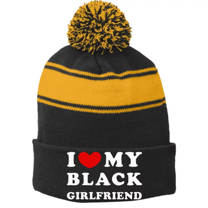 I Love My Black Girlfriend Stripe Pom Pom Beanie