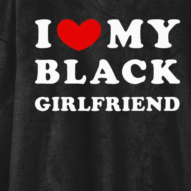 I Love My Black Girlfriend Hooded Wearable Blanket