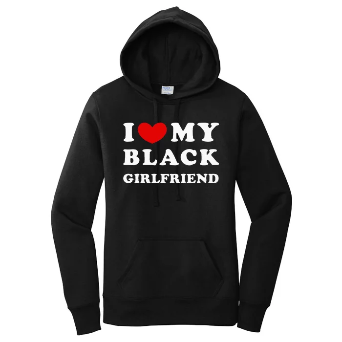 I Love My Black Girlfriend Women's Pullover Hoodie