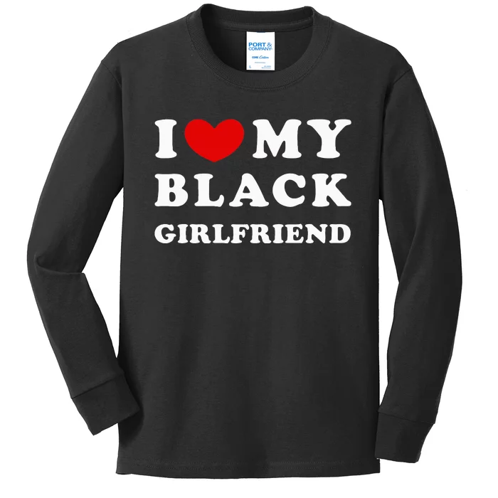 I Love My Black Girlfriend Kids Long Sleeve Shirt