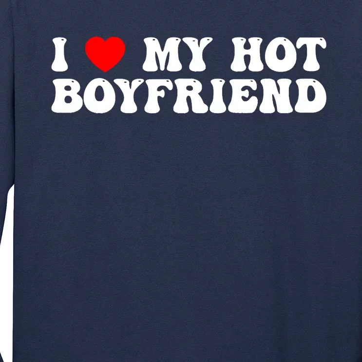 I Love My Boyfriend I Love My Hot Boyfriend So Stay Away Long Sleeve Shirt