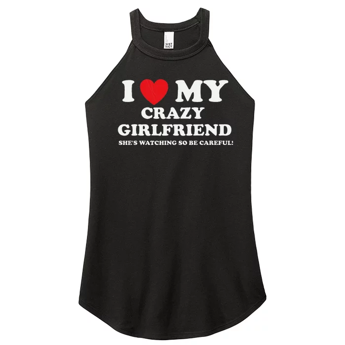 I Love My Crazy Girlfriend Funny Sarcastic Women’s Perfect Tri Rocker Tank