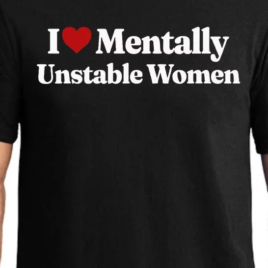 I Love Mentally Unstable Women Pajama Set