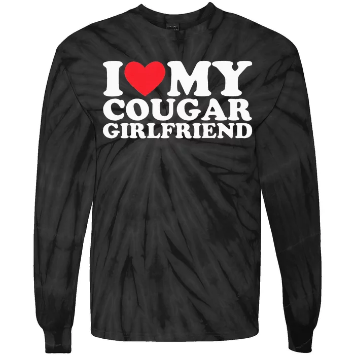 I Love My Hot Cougar Girlfriend I Heart My Hot Cougar Gf Tie-Dye Long Sleeve Shirt