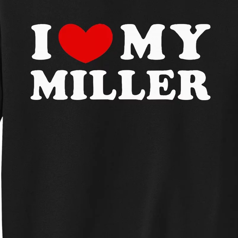 I Love My Miller Sweatshirt