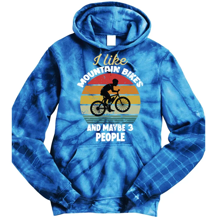 I Like Mountain Bikes And Maybe 3 People And Gift Tie Dye Hoodie