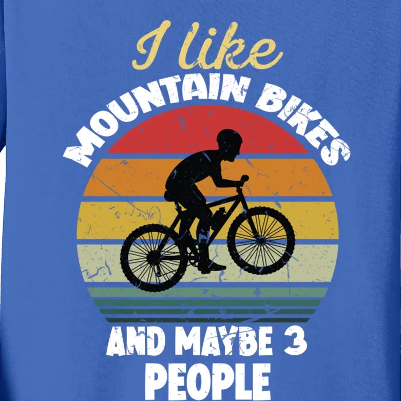 I Like Mountain Bikes And Maybe 3 People And Gift Kids Long Sleeve Shirt