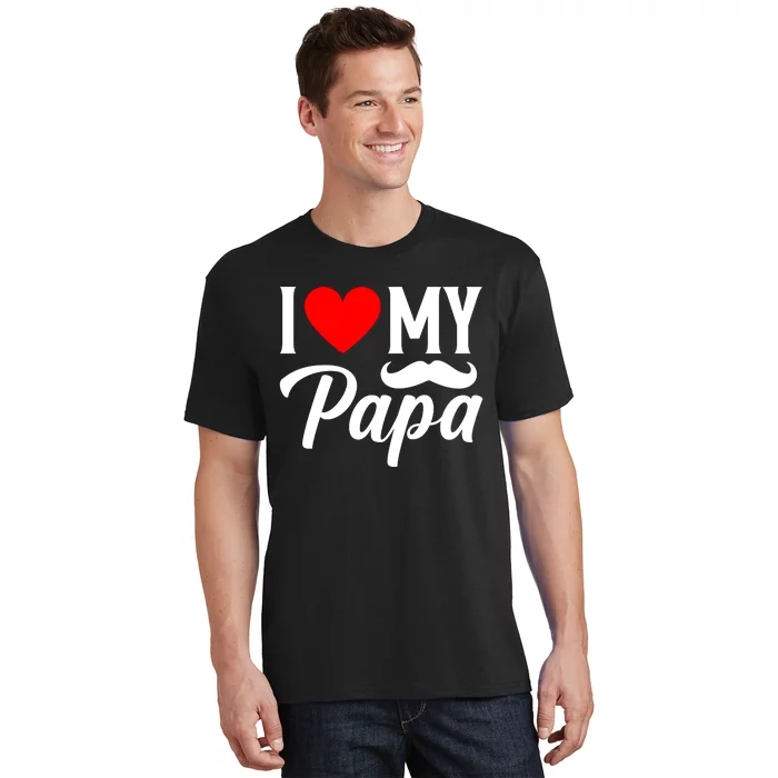 I Love My Papa FatherS Day Celebration T-Shirt