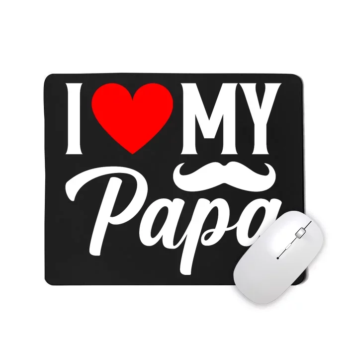 I Love My Papa FatherS Day Celebration Mousepad