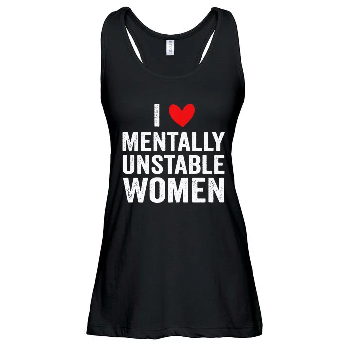 I Love Mentally Unstable Women Funny Ironic Meme Ladies Essential Flowy Tank