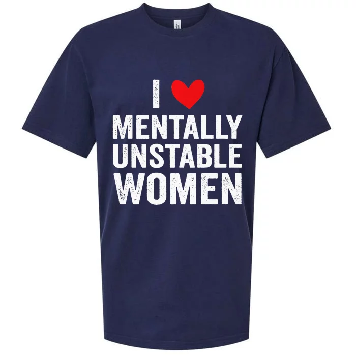 I Love Mentally Unstable Women Funny Ironic Meme Sueded Cloud Jersey T-Shirt