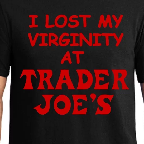 I Lost My Virginity At Trader JoeS Pajama Set