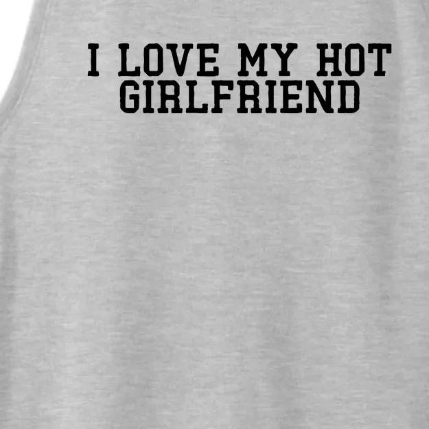 I Love My Hot Girlfriend Ladies Tri-Blend Wicking Tank