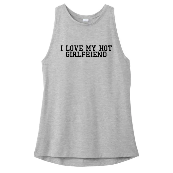 I Love My Hot Girlfriend Ladies Tri-Blend Wicking Tank