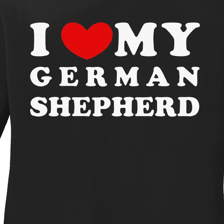 I Love My German Shepherd I Heart My German Shepherd Ladies Long Sleeve Shirt