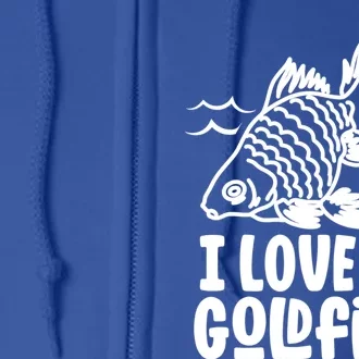 I Love My Goldfish Owner Goldfishs Lover Funny Gift Full Zip Hoodie