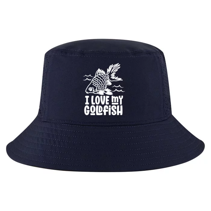 I Love My Goldfish Owner Goldfishs Lover Funny Gift Cool Comfort Performance Bucket Hat