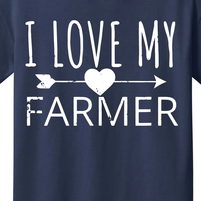 I Love My Farmer Quote Farmers Wife Girlfriend Husband Kids T-Shirt