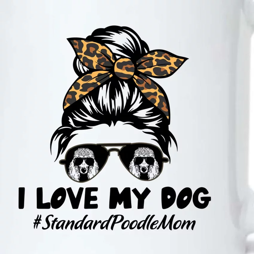 I Love My Dog Standard Poodle Mom Messy Bun Hair Mom Life Gift Black Color Changing Mug