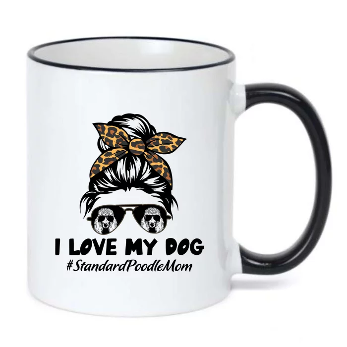 I Love My Dog Standard Poodle Mom Messy Bun Hair Mom Life Gift Black Color Changing Mug