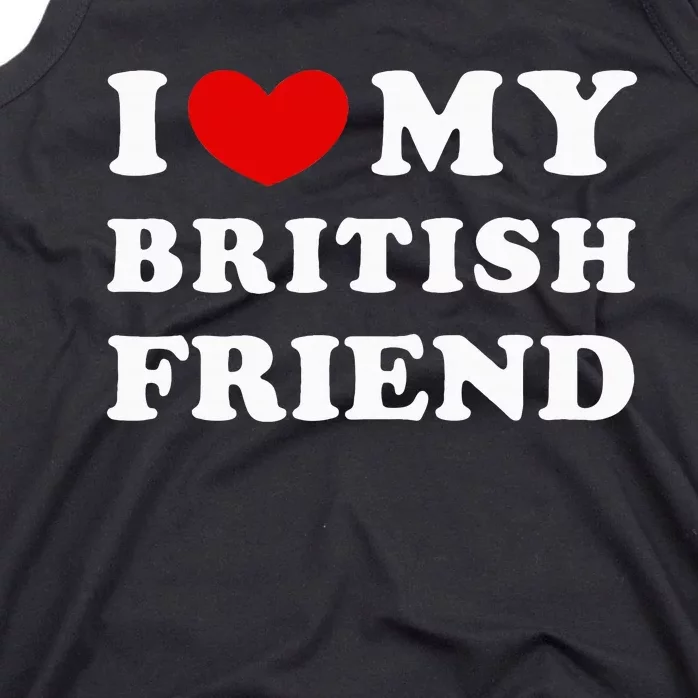 I Love My British Friend Tank Top