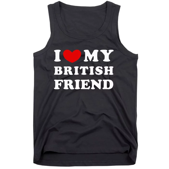 I Love My British Friend Tank Top