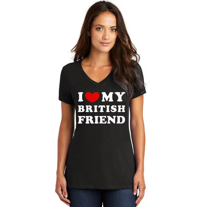 I Love My British Friend Women's V-Neck T-Shirt