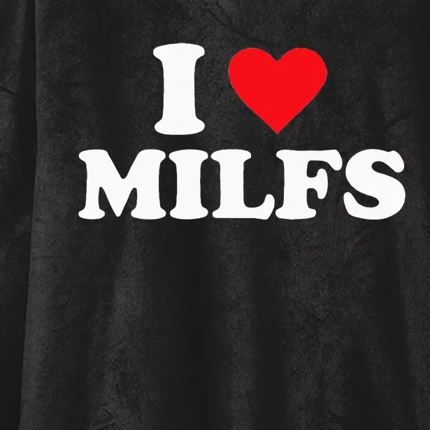 I Love MILFs Hooded Wearable Blanket