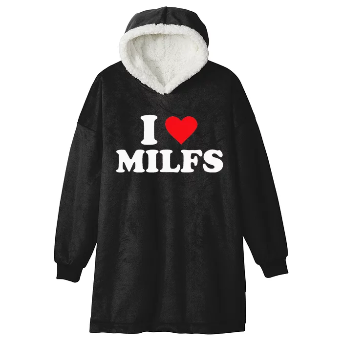 I Love MILFs Hooded Wearable Blanket