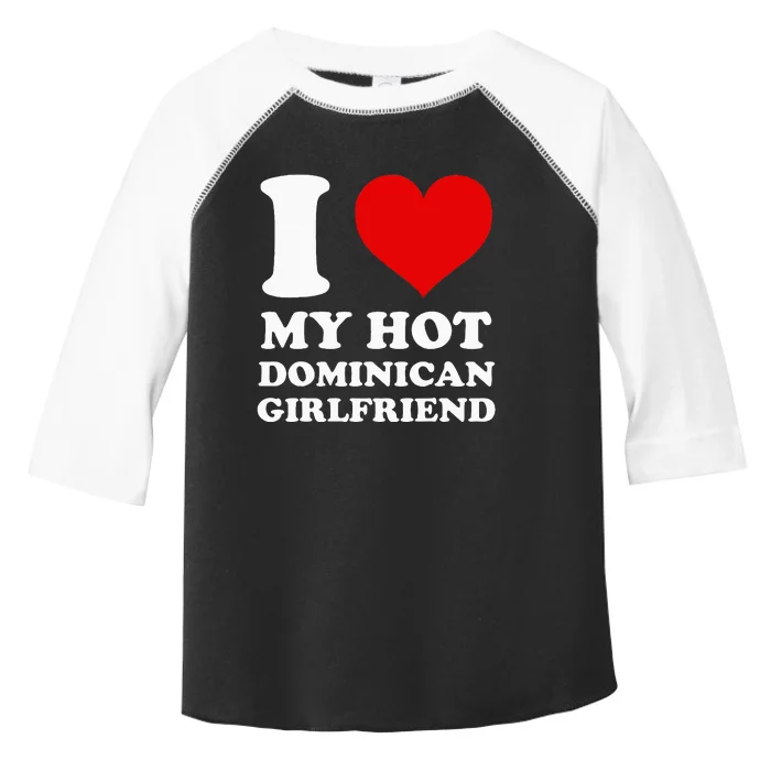 I Love My Hot Dominican Girlfriend I Heart My Dominican Gf Toddler Fine Jersey T-Shirt