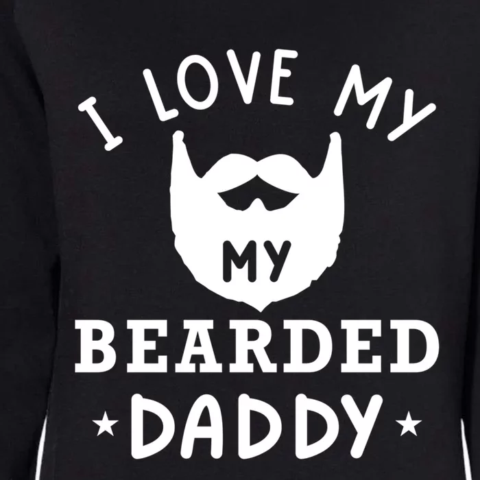 I Love My Bearded Dad Gift For Dad With Beard Father's Day Great Gift Womens California Wash Sweatshirt