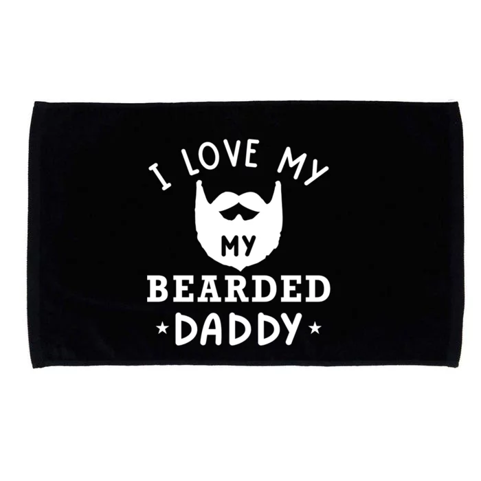 I Love My Bearded Dad Gift For Dad With Beard Father's Day Great Gift Microfiber Hand Towel