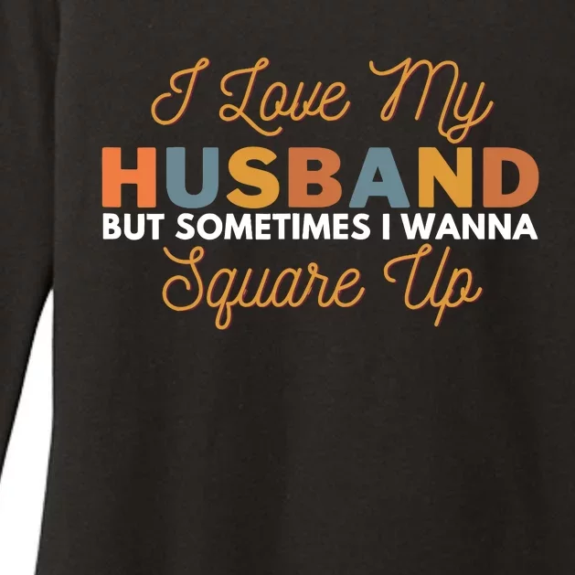 I Love My Husband But Sometimes I Wanna Square Up Womens CVC Long Sleeve Shirt