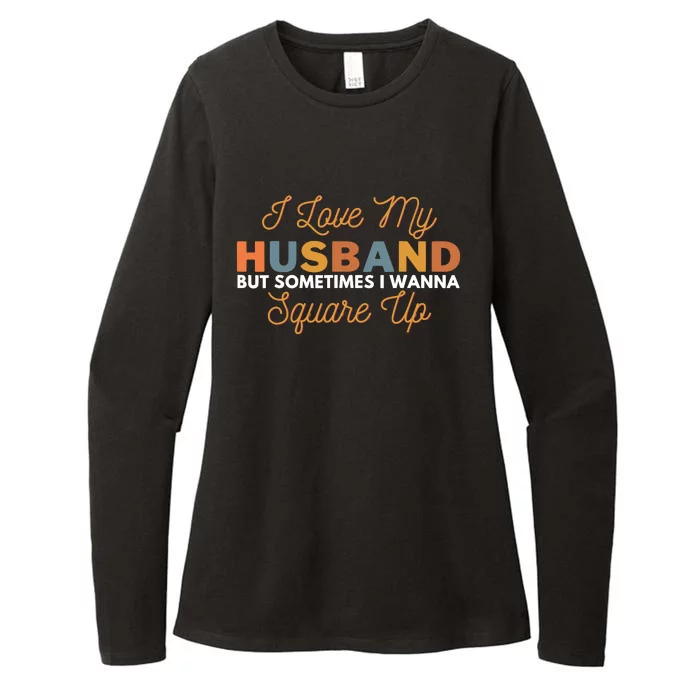 I Love My Husband But Sometimes I Wanna Square Up Womens CVC Long Sleeve Shirt