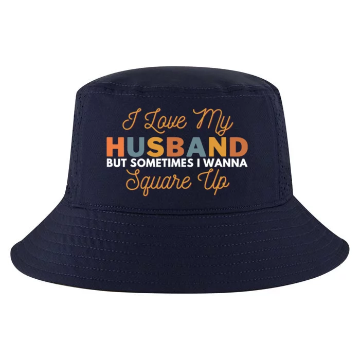 I Love My Husband But Sometimes I Wanna Square Up Cool Comfort Performance Bucket Hat