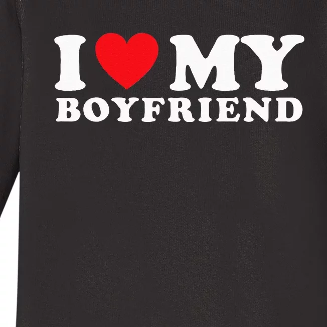 I Love My Boyfriend I Heart My Boyfriend BF Baby Long Sleeve Bodysuit